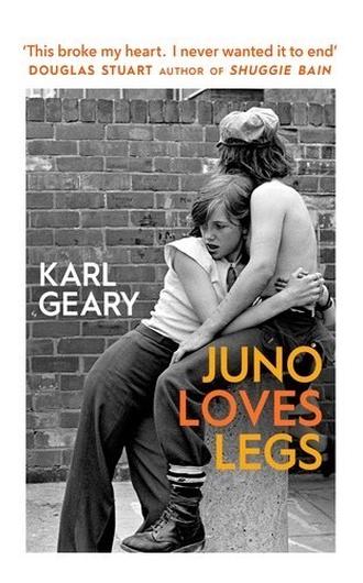 'Juno aime les jambes et[رسقوو];  Par Karl Geary, auteur de 